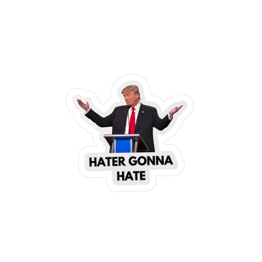 Trump Haters gonna hate sticker